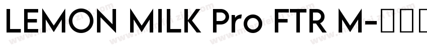 LEMON MILK Pro FTR M字体转换
